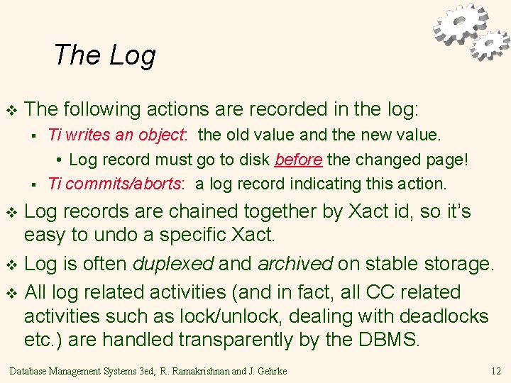 The Log v The following actions are recorded in the log: § § Ti
