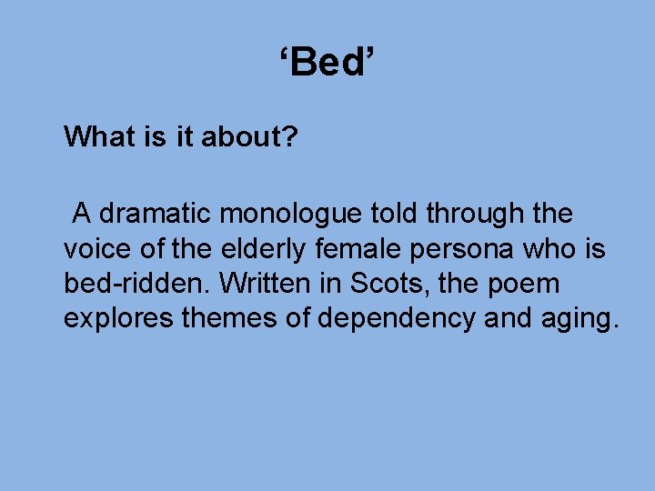 ‘Bed’ What is it about? A dramatic monologue told through the voice of the