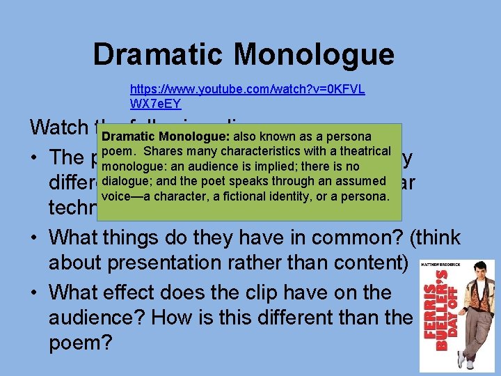 Dramatic Monologue https: //www. youtube. com/watch? v=0 KFVL WX 7 e. EY Watch the