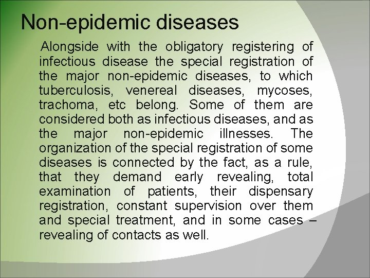Non-epidemic diseases Alongside with the obligatory registering of infectious disease the special registration of