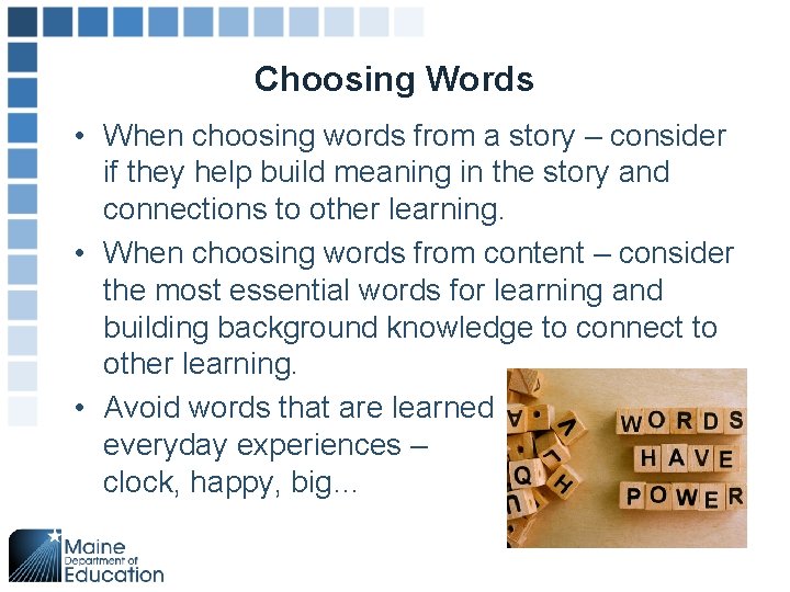 Choosing Words • When choosing words from a story – consider if they help