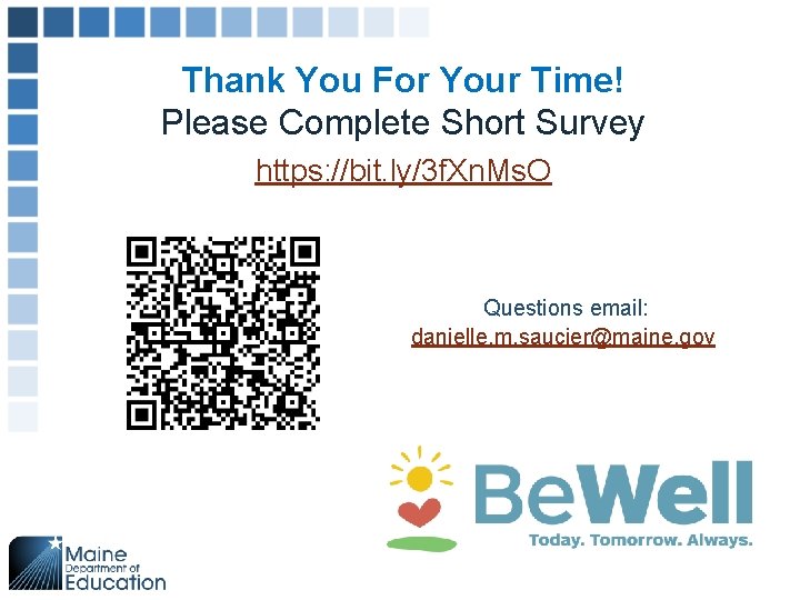 Thank You For Your Time! Please Complete Short Survey https: //bit. ly/3 f. Xn.