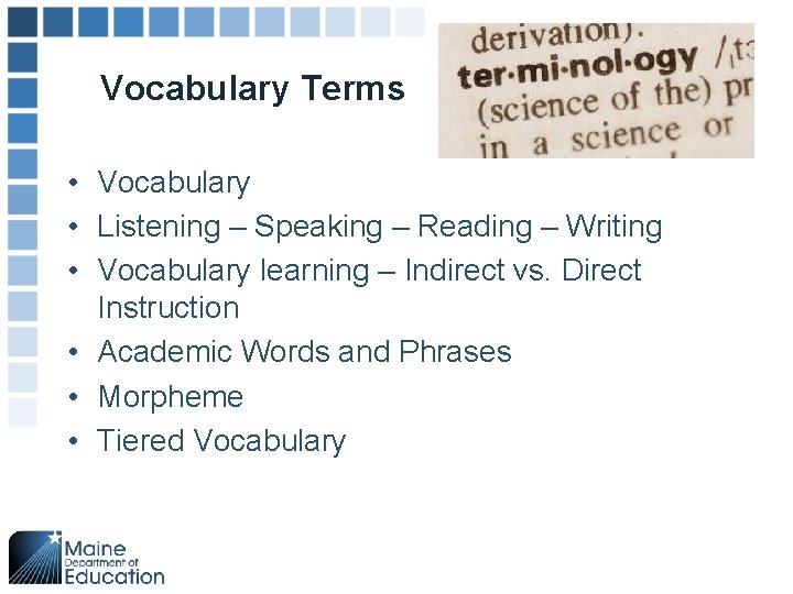 Vocabulary Terms • Vocabulary • Listening – Speaking – Reading – Writing • Vocabulary