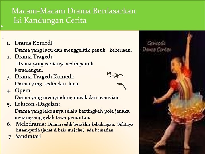 . . Macam-Macam Drama Berdasarkan Isi Kandungan Cerita 1. Drama Komedi: Drama yang lucu