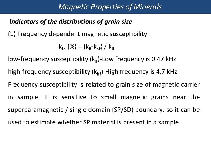 Magnetic Properties of Minerals Indicators of the distributions of grain size (1) Frequency dependent