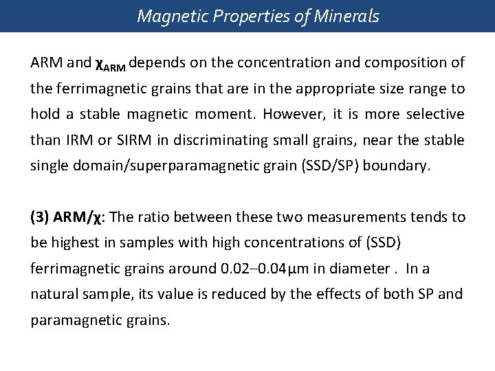 Magnetic Properties of Minerals ARM and χARM depends on the concentration and composition of