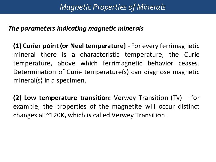 Magnetic Properties of Minerals The parameters indicating magnetic minerals (1) Curier point (or Neel