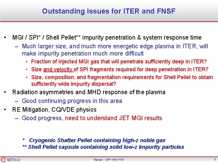 Outstanding Issues for ITER and FNSF • MGI / SPI* / Shell Pellet** impurity
