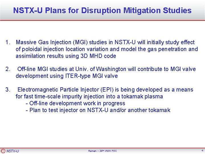 NSTX-U Plans for Disruption Mitigation Studies 1. Massive Gas Injection (MGI) studies in NSTX-U
