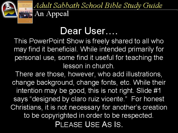 Adult Sabbath School Bible Study Guide An Appeal Dear User…. This Power. Point Show