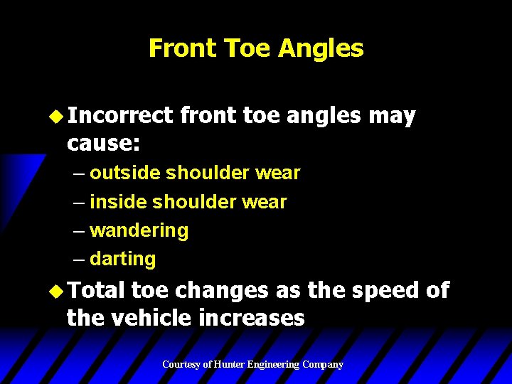 Front Toe Angles u Incorrect cause: front toe angles may – outside shoulder wear