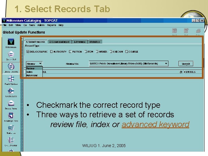 1. Select Records Tab • Checkmark the correct record type • Three ways to 1. Select Records Tab • Checkmark the correct record type • Three ways to