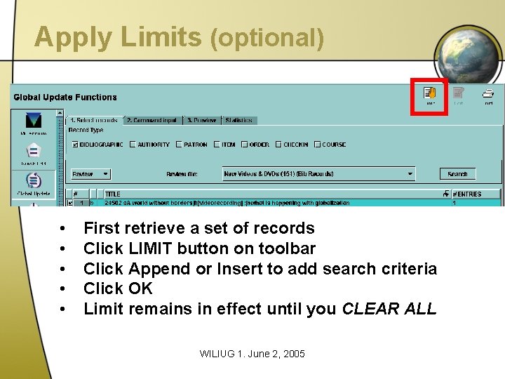 Apply Limits (optional) • • • First retrieve a set of records Click LIMIT Apply Limits (optional) • • • First retrieve a set of records Click LIMIT