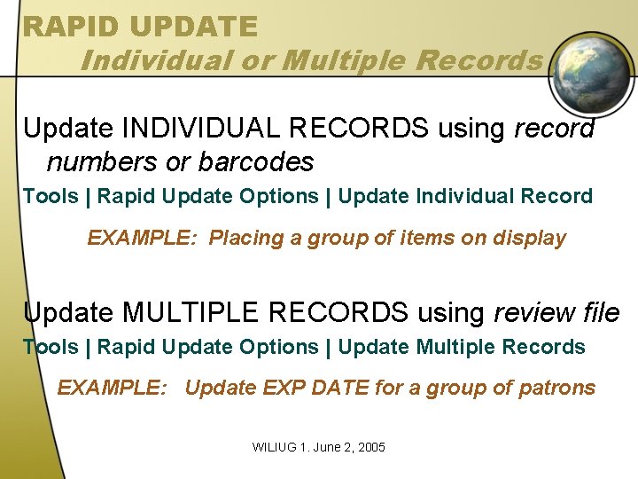 RAPID UPDATE Individual or Multiple Records Update INDIVIDUAL RECORDS using record numbers or barcodes RAPID UPDATE Individual or Multiple Records Update INDIVIDUAL RECORDS using record numbers or barcodes