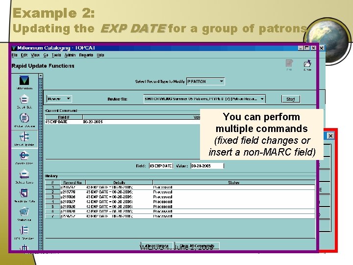 Example 2: Updating the EXP DATE for a group of patrons You can perform Example 2: Updating the EXP DATE for a group of patrons You can perform
