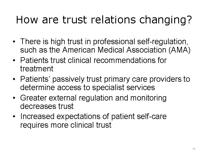 How are trust relations changing? • There is high trust in professional self-regulation, such