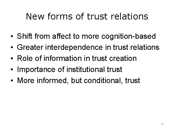 New forms of trust relations • • • Shift from affect to more cognition-based