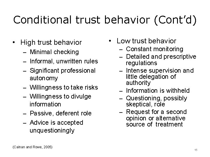 Conditional trust behavior (Cont’d) • High trust behavior – Minimal checking – Informal, unwritten