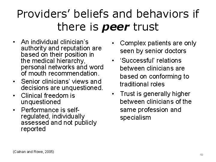 Providers’ beliefs and behaviors if there is peer trust • An individual clinician’s authority