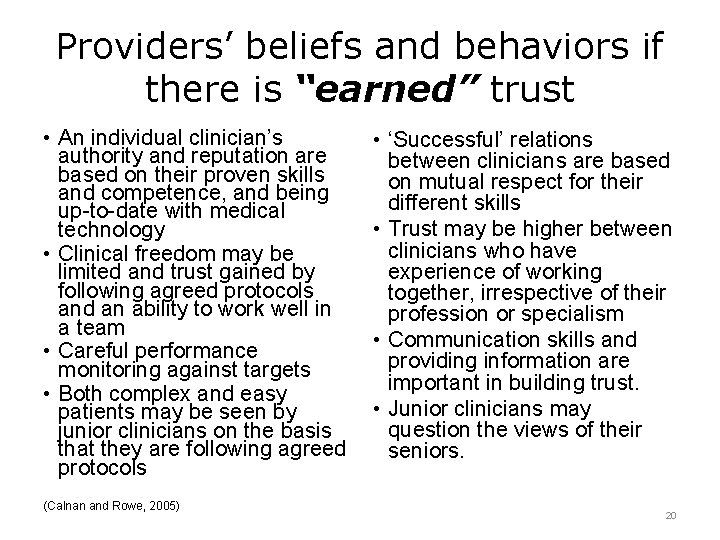 Providers’ beliefs and behaviors if there is “earned” trust • An individual clinician’s authority