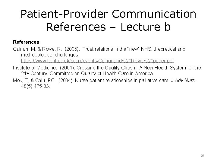 Patient-Provider Communication References – Lecture b References Calnan, M, & Rowe, R. (2005). Trust