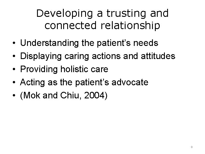 Developing a trusting and connected relationship • • • Understanding the patient’s needs Displaying