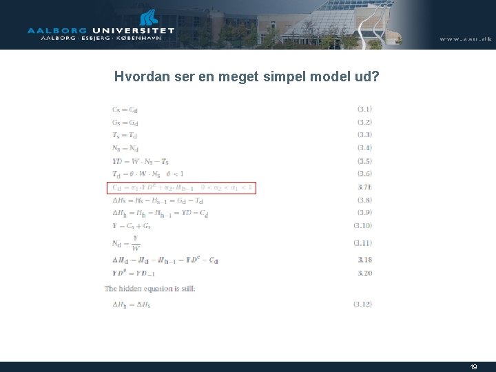 Hvordan ser en meget simpel model ud? 19 