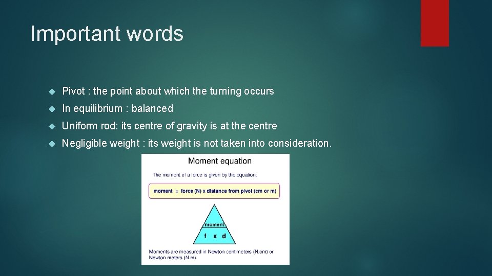 Important words Pivot : the point about which the turning occurs In equilibrium :