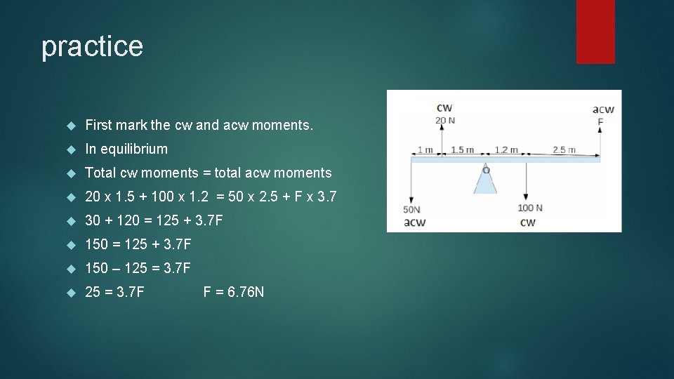 practice First mark the cw and acw moments. In equilibrium Total cw moments =