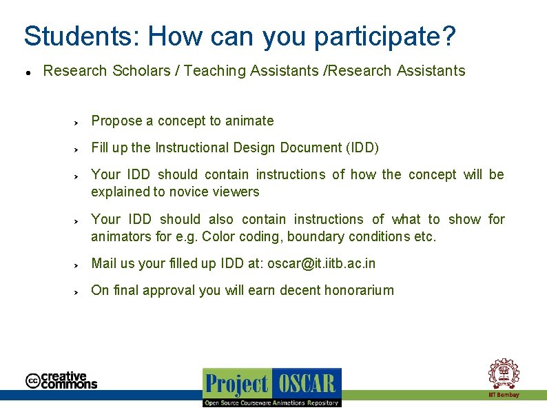 Students: How can you participate? Research Scholars / Teaching Assistants /Research Assistants Propose a