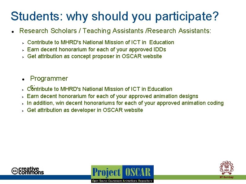Students: why should you participate? Research Scholars / Teaching Assistants /Research Assistants: Contribute to
