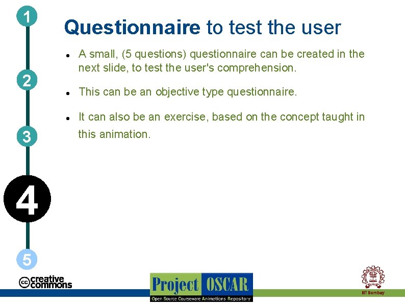 1 Questionnaire to test the user 2 3 4 5 A small, (5 questions) 1 Questionnaire to test the user 2 3 4 5 A small, (5 questions)