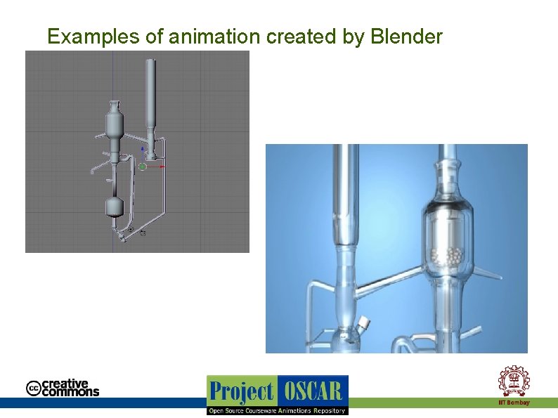 Examples of animation created by Blender Examples of animation created by Blender