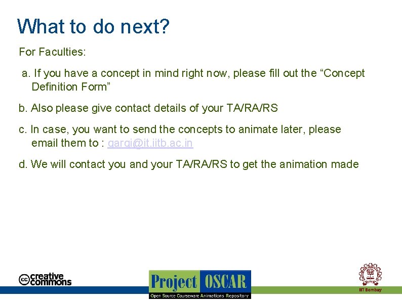 What to do next? For Faculties: a. If you have a concept in mind