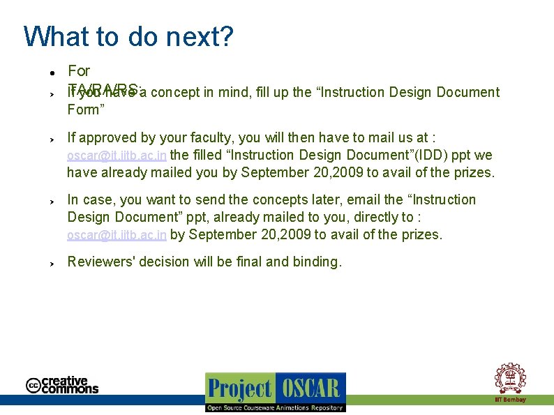 What to do next? For TA/RA/RS: If you have a concept in mind, fill What to do next? For TA/RA/RS: If you have a concept in mind, fill
