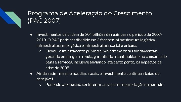 Programa de Aceleração do Crescimento (PAC 2007) ● ● Investimentos da ordem de 504