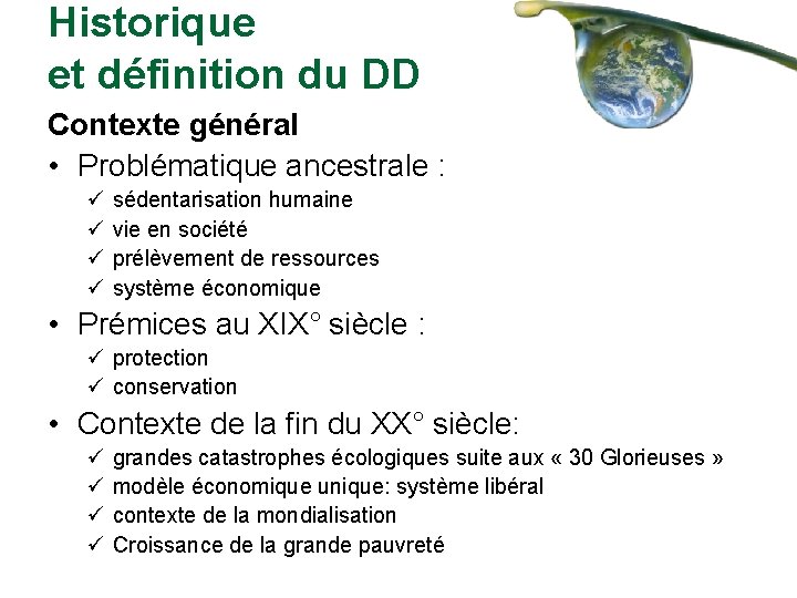 Historique et définition du DD Contexte général • Problématique ancestrale : ü ü sédentarisation