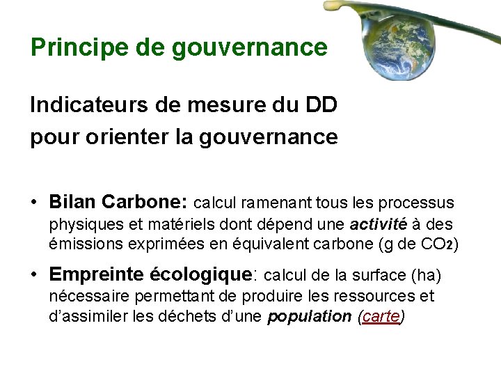 Principe de gouvernance Indicateurs de mesure du DD pour orienter la gouvernance • Bilan