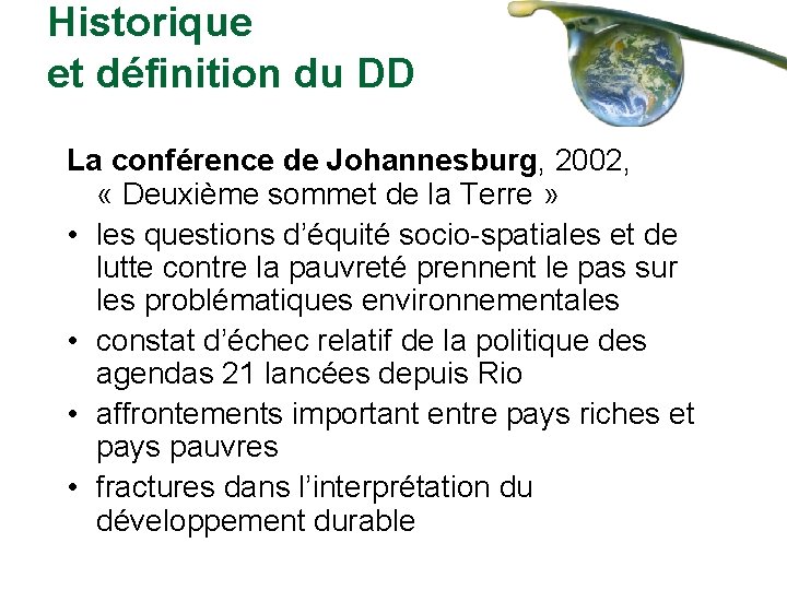 Historique et définition du DD La conférence de Johannesburg, 2002, « Deuxième sommet de