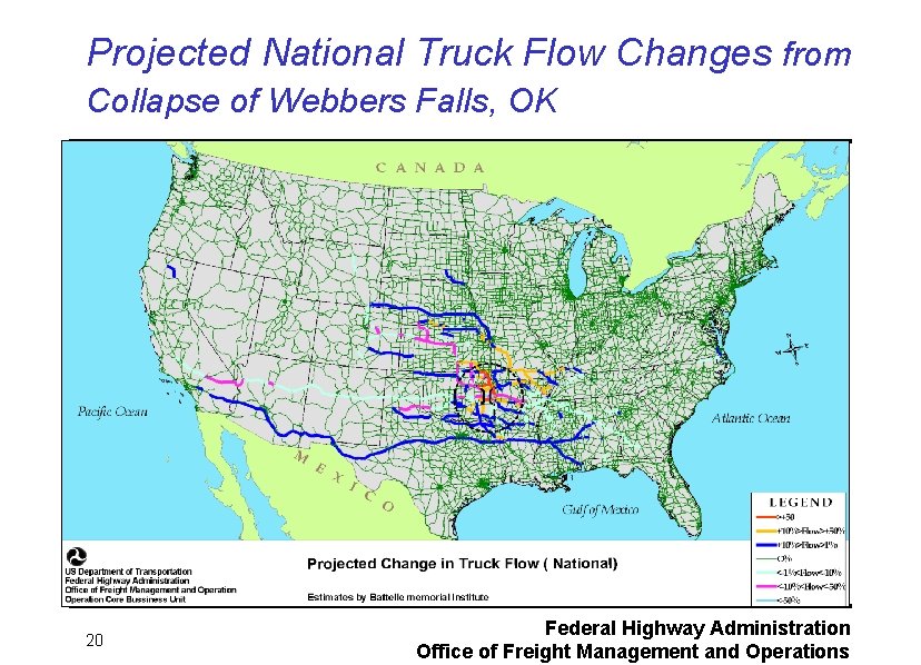 Projected National Truck Flow Changes from Collapse of Webbers Falls, OK 20 Federal Highway