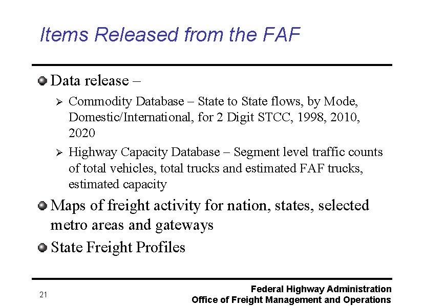 Items Released from the FAF Data release – Ø Ø Commodity Database – State