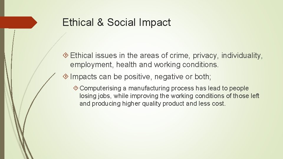 Ethical & Social Impact Ethical issues in the areas of crime, privacy, individuality, employment,