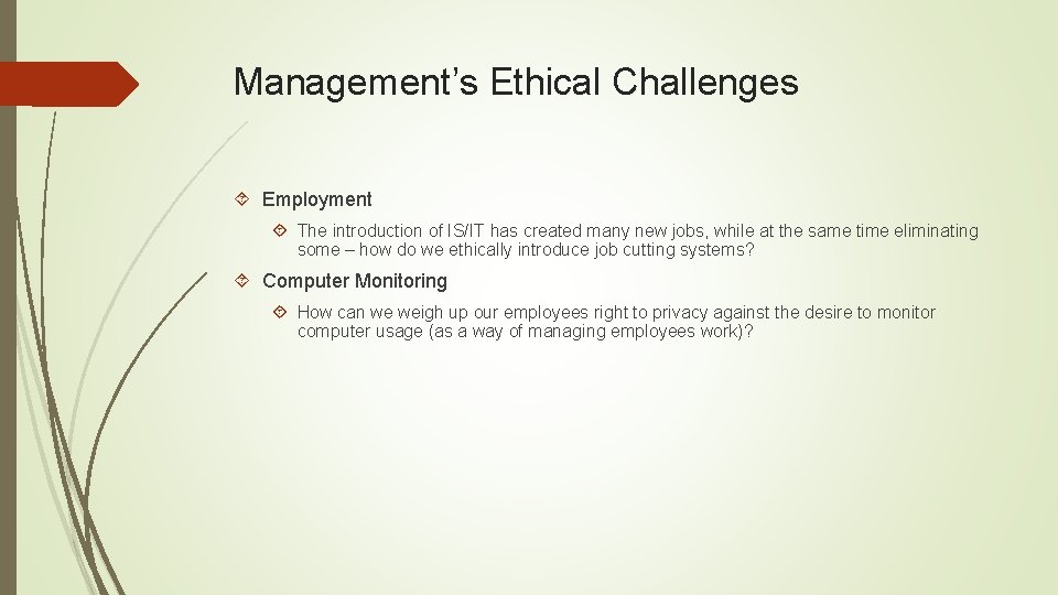 Management’s Ethical Challenges Employment The introduction of IS/IT has created many new jobs, while