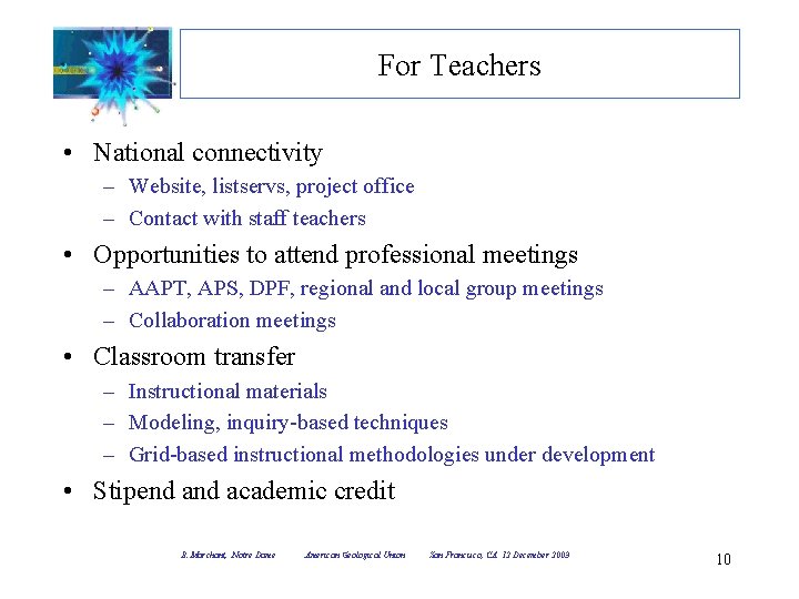 For Teachers • National connectivity – Website, listservs, project office – Contact with staff For Teachers • National connectivity – Website, listservs, project office – Contact with staff