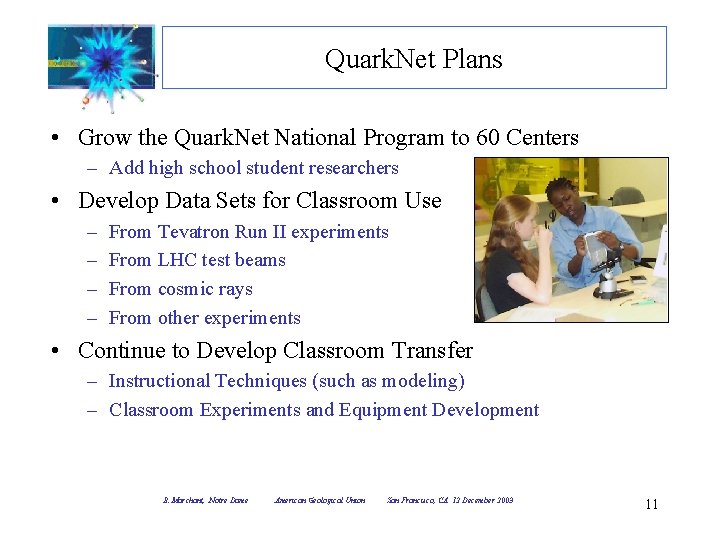 Quark. Net Plans • Grow the Quark. Net National Program to 60 Centers – Quark. Net Plans • Grow the Quark. Net National Program to 60 Centers –
