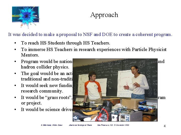 Approach It was decided to make a proposal to NSF and DOE to create Approach It was decided to make a proposal to NSF and DOE to create