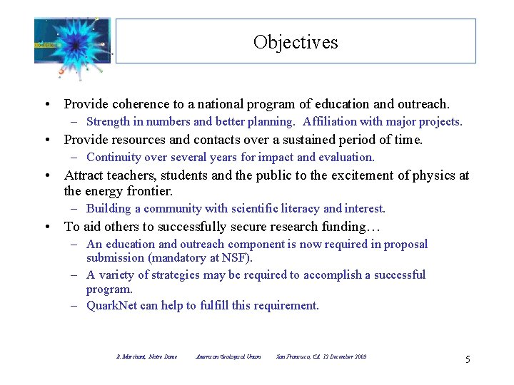 Objectives • Provide coherence to a national program of education and outreach. – Strength Objectives • Provide coherence to a national program of education and outreach. – Strength