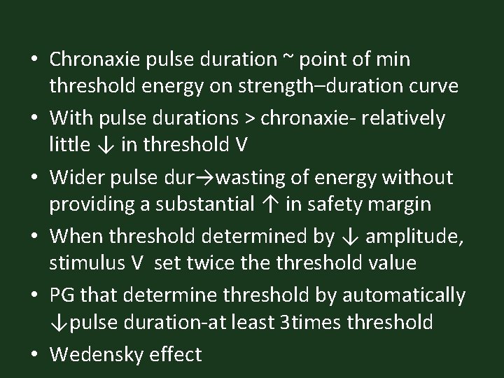  • Chronaxie pulse duration ~ point of min threshold energy on strength–duration curve