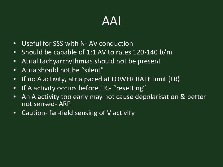 AAI Useful for SSS with N- AV conduction Should be capable of 1: 1