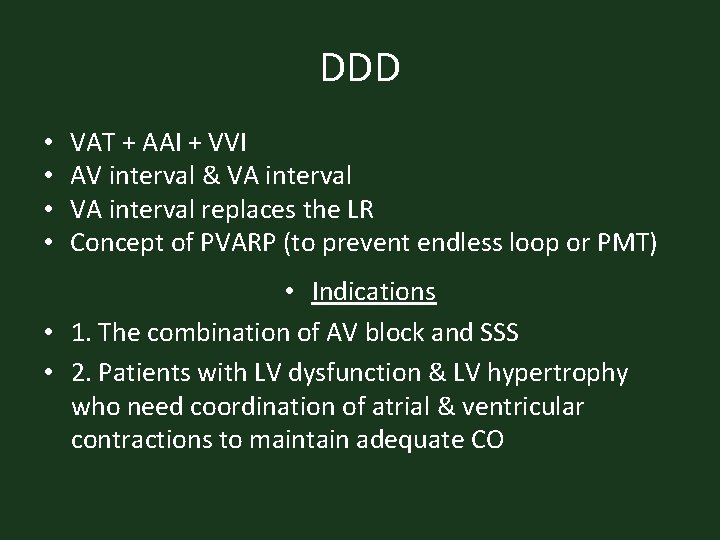 DDD • • VAT + AAI + VVI AV interval & VA interval replaces